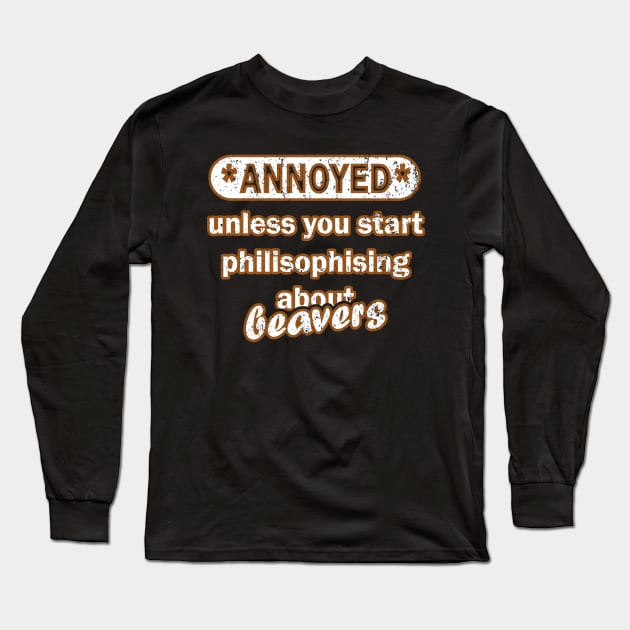 Funny beaver design pet animal wood sayings Long Sleeve T-Shirt by FindYourFavouriteDesign